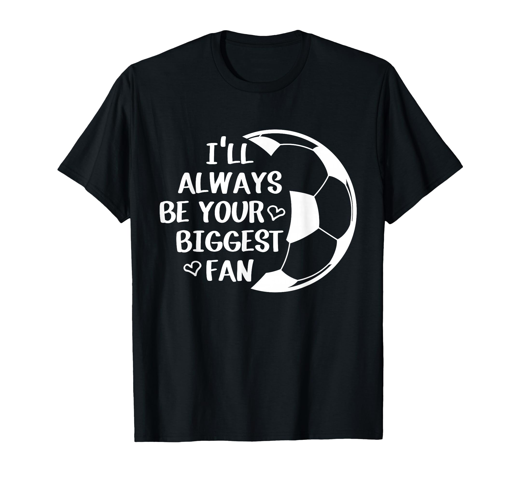 Ill Always Be Your Biggest Fan T-Shirt - Aesthetic Graphic for Adults