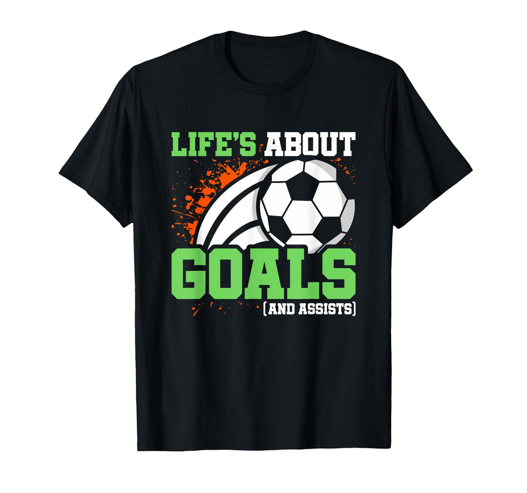 Soccer Player Lifes About Goals Assists T-Shirt - Trendy Graphic Unisex