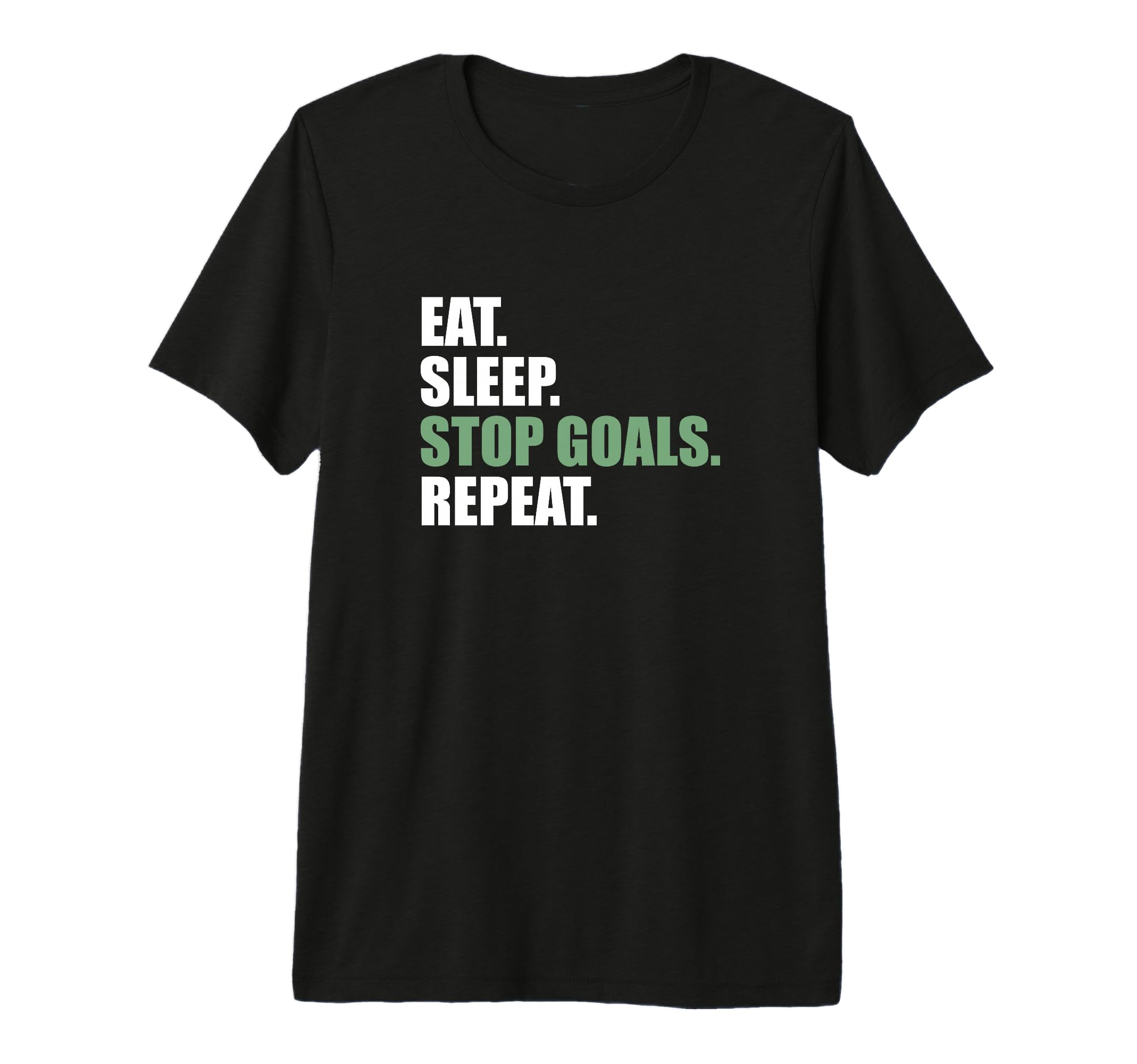 Goalkeeeper Soccer Goalie Eat Sleep Stop T-Shirt - Custom Art Print Unisex