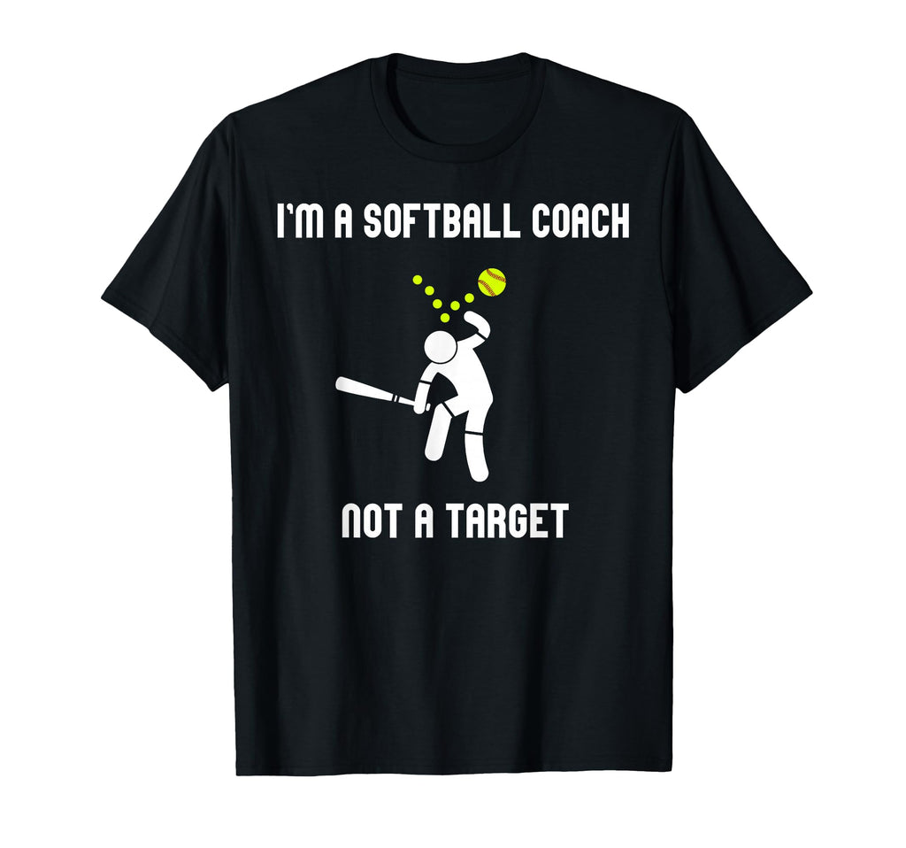 Funny Im Softball Coach Not Target T-Shirt - Novelty Apparel Men Women