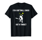 Funny Im Softball Coach Not Target T-Shirt - Novelty Apparel Men Women