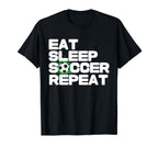 Soccer Player Soccer Lover Eat Sleep T-Shirt - Casual Everyday Wear Unisex