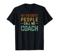 My Favorite People Call Me Coach Funny T-Shirt - Novelty Apparel for Adults