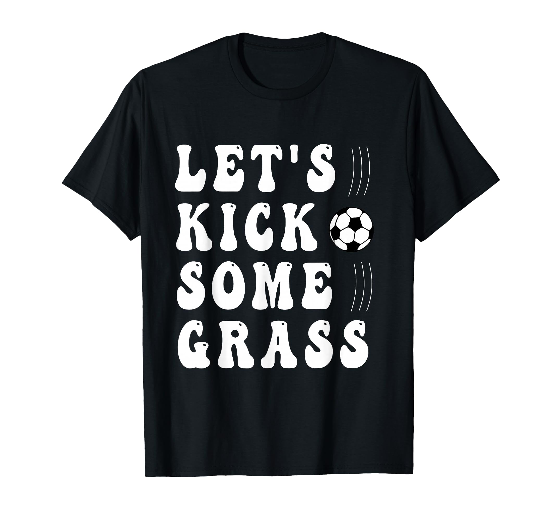 Funny Soccer Lets Kick Some Grass Mom T-Shirt - Aesthetic Graphic Unisex