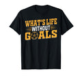 Soccer Lover Soccer Player Whats Life T-Shirt - Novelty Apparel Unisex