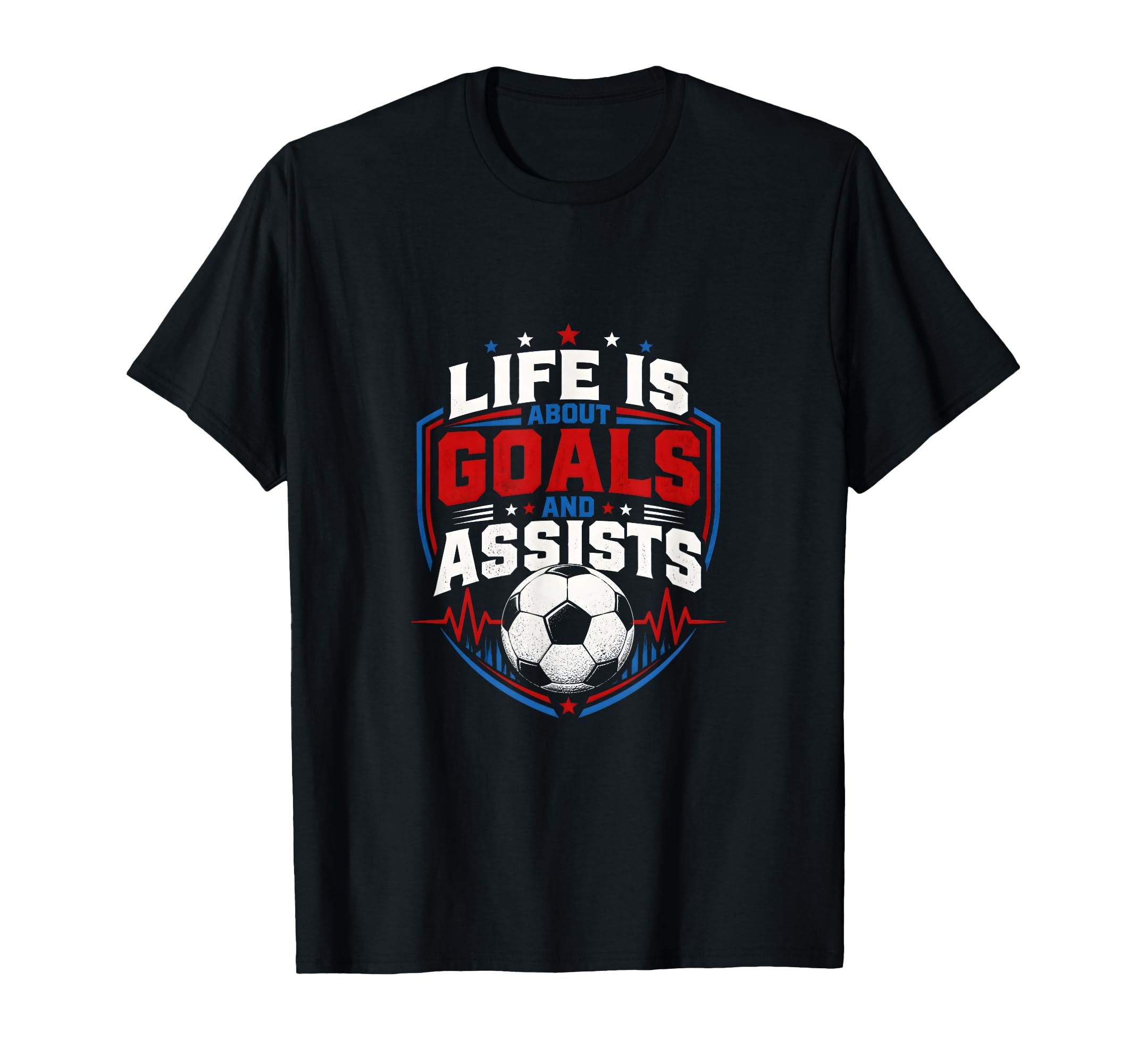 Life Is About Goals And Assists Soccer T-Shirt - Graphic Print Unisex