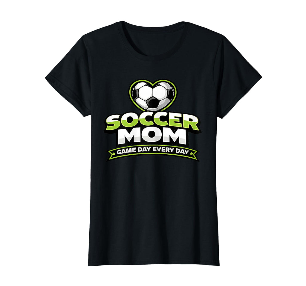 Soccer Mom Game Day Every Day Mothers T-Shirt - Streetwear Style Unisex