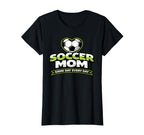 Soccer Mom Game Day Every Day Mothers T-Shirt - Streetwear Style Unisex