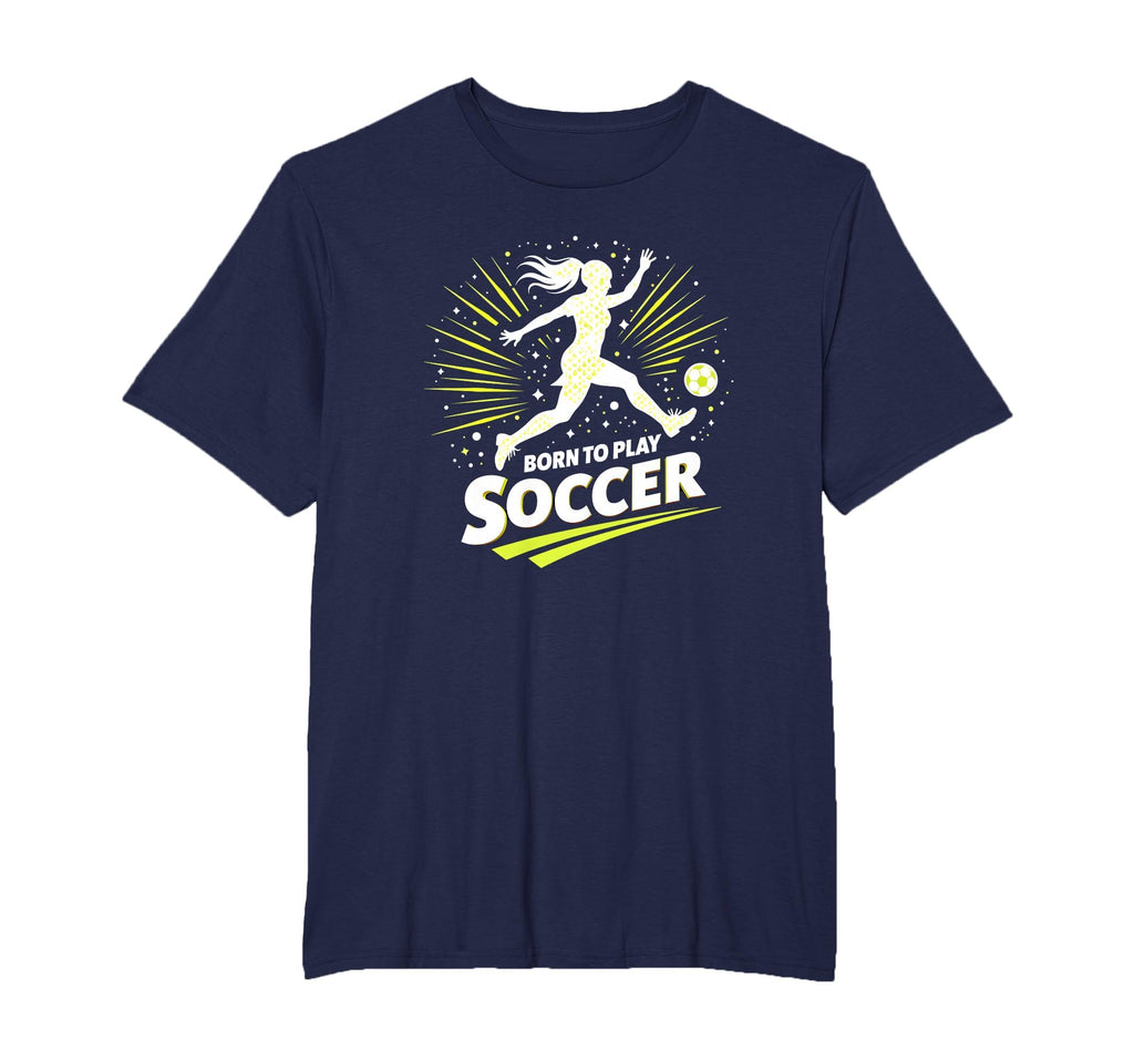 Born To Play Soccer Womens Inspirational T-Shirt - Custom Art Print Unisex