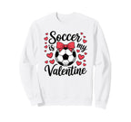 Valentines Day Soccer Funny Sports Sweatshirt - Trendy Graphic for Adults