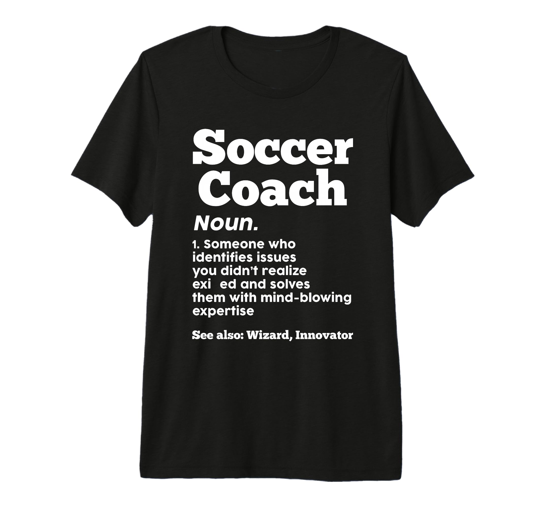 Soccer Coach 1 Someone Who Identifies T-Shirt - Graphic Print Men Women