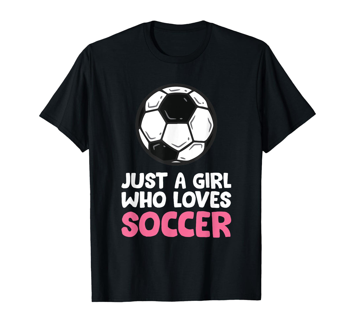Just Who Loves Soccer T-Shirt - Graphic Print Men Women