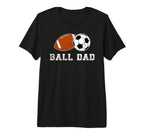 Mens Ball Dad Soccer Football Dad T-Shirt - Aesthetic Graphic Unisex