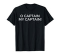 O Captain My Captain Pop Culture T-Shirt - Minimalist Print Men Women
