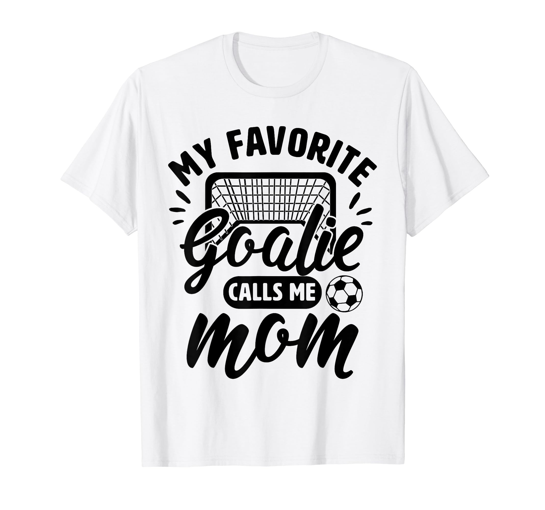 My Favorite Goalie Calls Me Mom Soccer T-Shirt - Custom Art Print Unisex