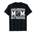 Soccer Goalkeeper Mom Soccer Keeper T-Shirt - Novelty Apparel for Adults