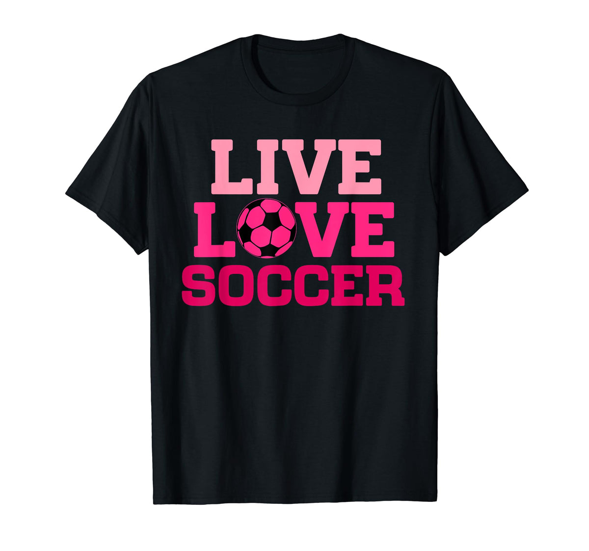 Live Love Soccer Soccer Ball T-Shirt - Fun Novelty Design for Adults