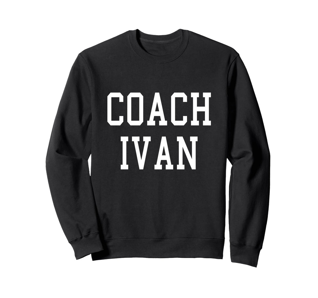 Coach Ivan Custom Football Soccer Sweatshirt - Novelty Apparel Men Women