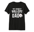 Mens My Favorite Ballers Call Me Dad T-Shirt - Novelty Apparel Unisex