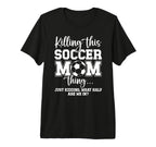 Soccer Mom Thing Mom Soccer Player T-Shirt - Minimalist Print Men Women