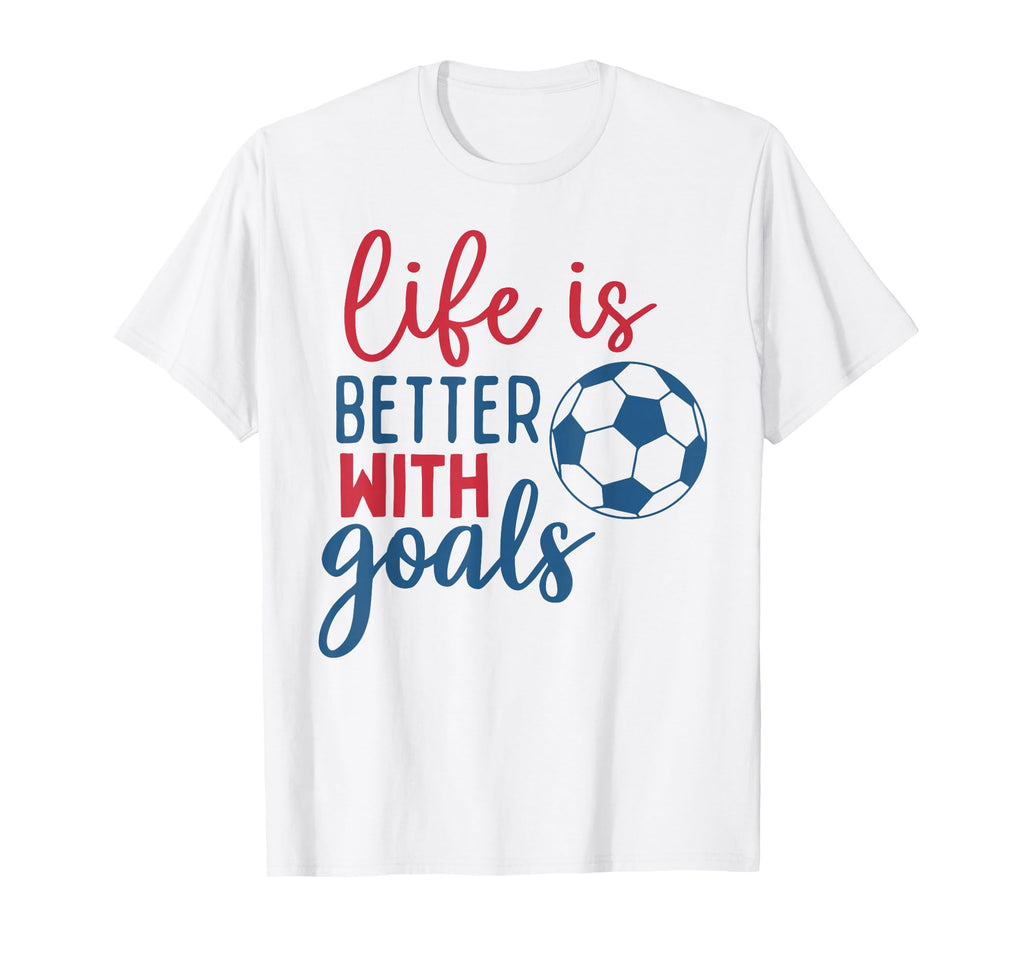 Soccer Fan Life Is Better Goals T-Shirt - Aesthetic Graphic for Adults
