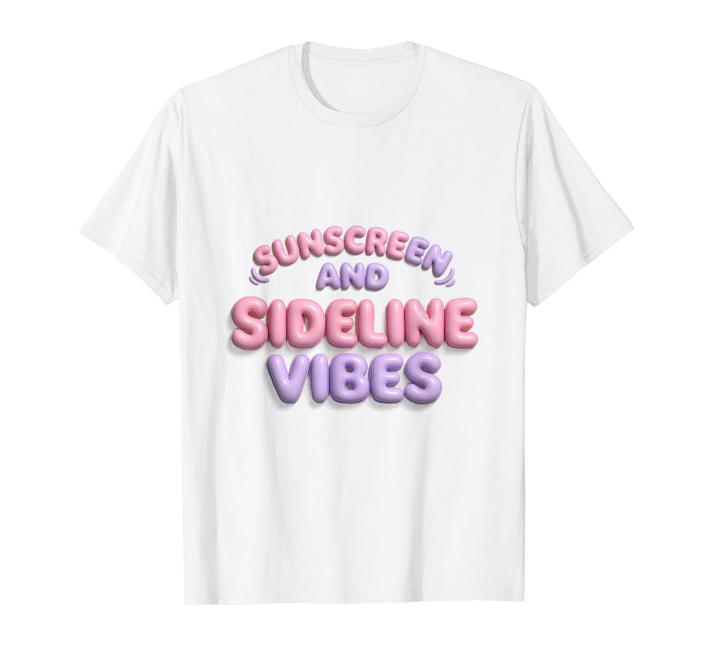 Sunscreen And Sideline Vibes Soccer Mom T-Shirt - Unique Graphic Unisex