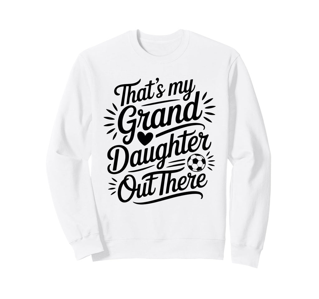 Thats My Granddaughter Out There Sweatshirt - Minimalist Print for Adults