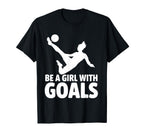 Be Goals Soccer Player Soccer T-Shirt - Trendy Graphic Unisex