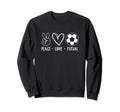 Peace Love Futsal Indoor Soccer Player Sweatshirt - Trendy Graphic Unisex