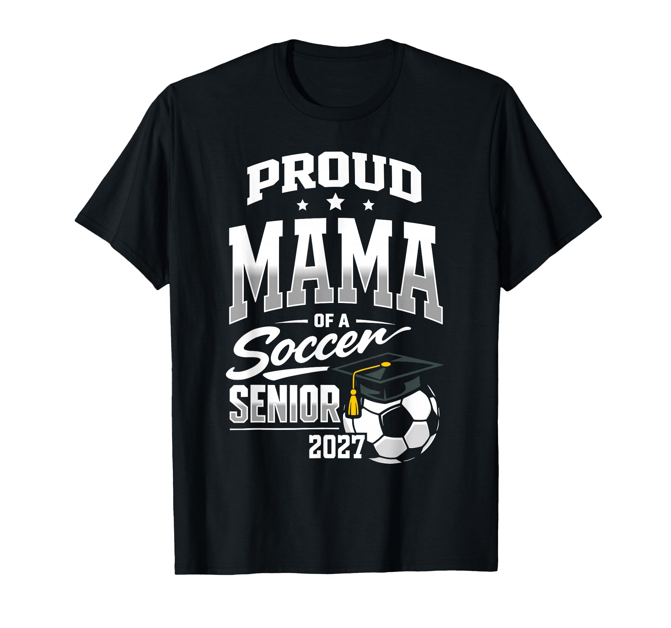 Proud Mama Soccer Senior Class 2027 T-Shirt - Fun Novelty Design Men Women
