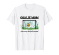 Goalie Mom Where Every Shot Feels T-Shirt - Casual Everyday Wear Men Women