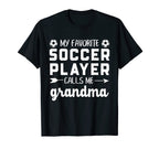 My Favorite Soccer Player Calls Me T-Shirt - Unique Graphic for Adults