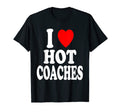 I Heart Love Hot Coaches Soccer Baseball T-Shirt - Streetwear Style Unisex