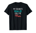 My Favorite Goalie Calls Me Mom T-Shirt - Fun Novelty Design for Adults