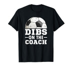 Soccer Game Day Dibs Coach Soccer Mama T-Shirt - Unique Graphic Unisex