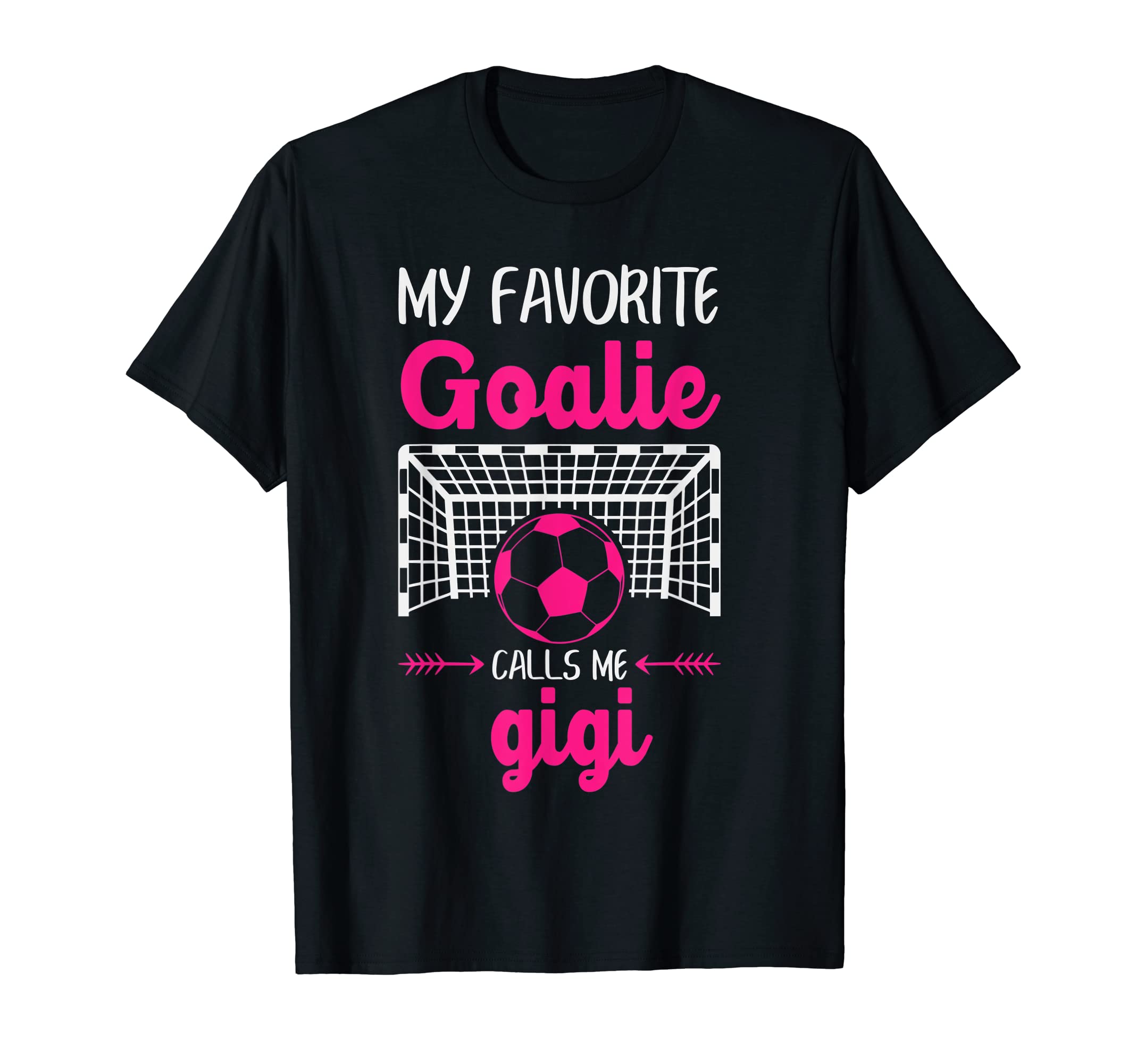 My Favorite Goalie Calls Me Gigi T-Shirt - Casual Everyday Wear Unisex