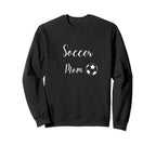Soccer Mom Mom Who Loves Soccer Sweatshirt - Graphic Print for Adults