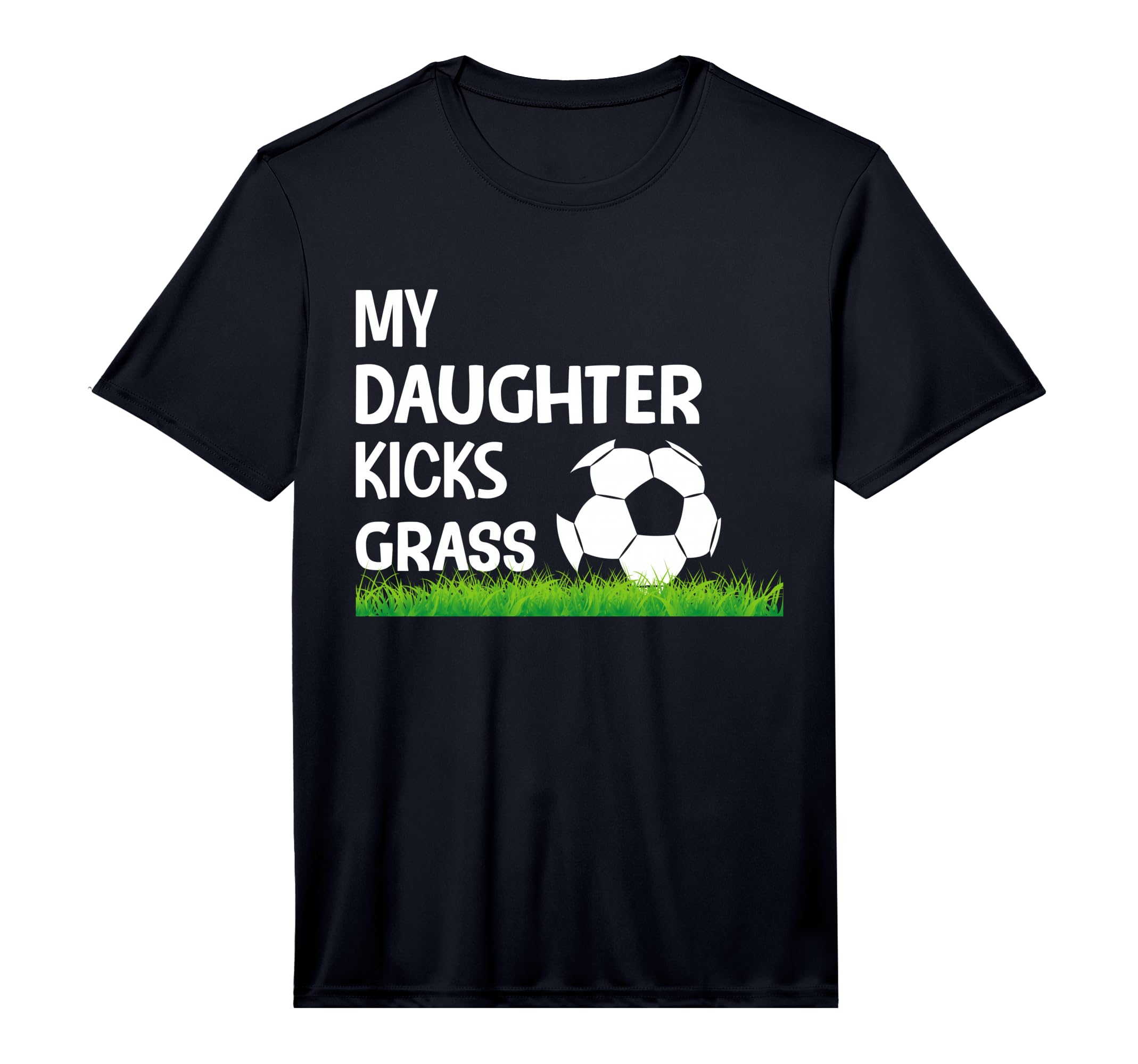 My Daughter Kicks Grass I Soccer T-Shirt - Streetwear Style Unisex