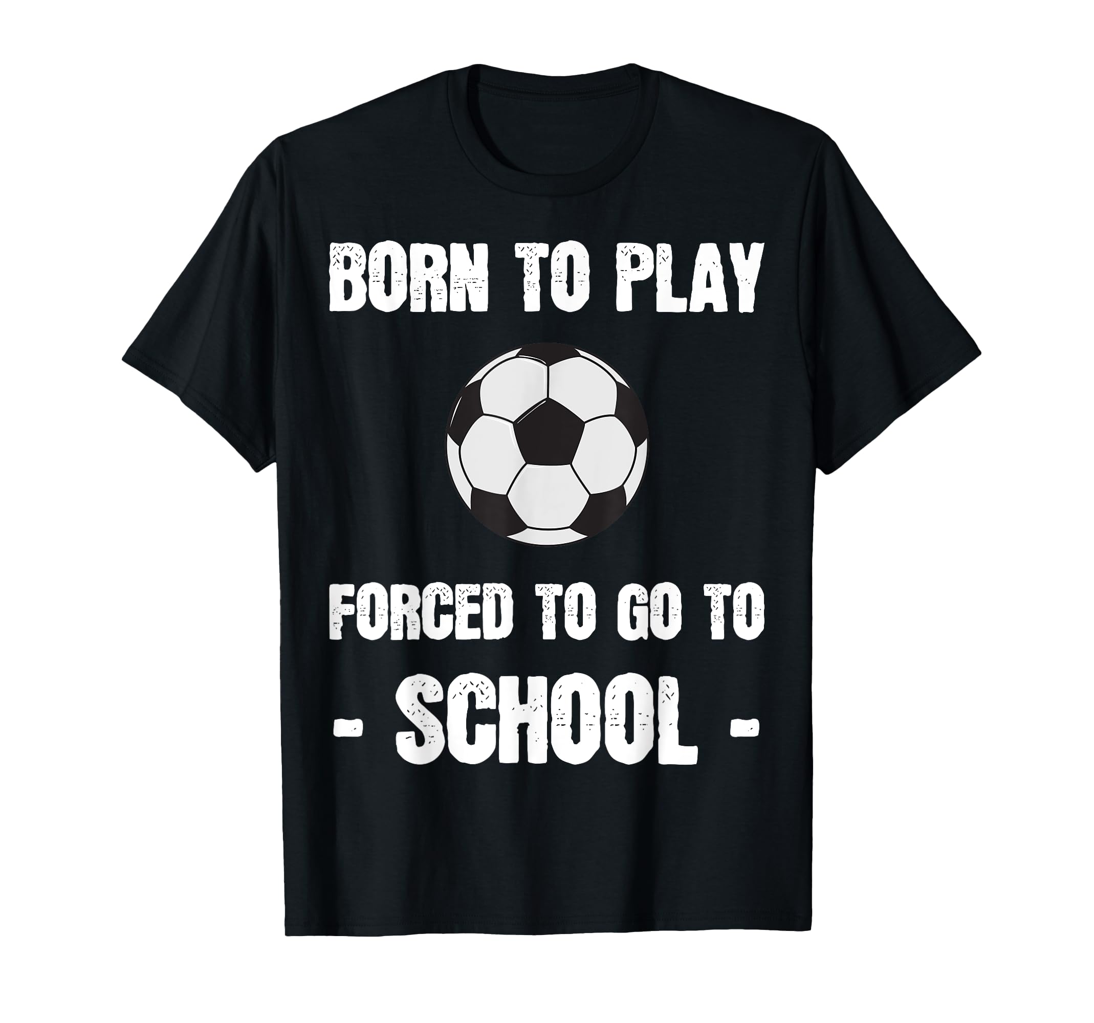 Born To Play Forced To Go To School T-Shirt - Aesthetic Graphic for Adults