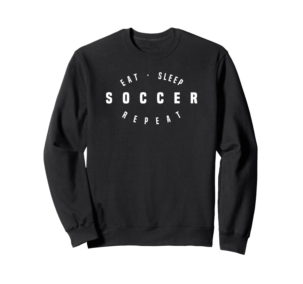 Eat Sleep Soccer Repeat Soccer Sweatshirt - Trendy Graphic Men Women
