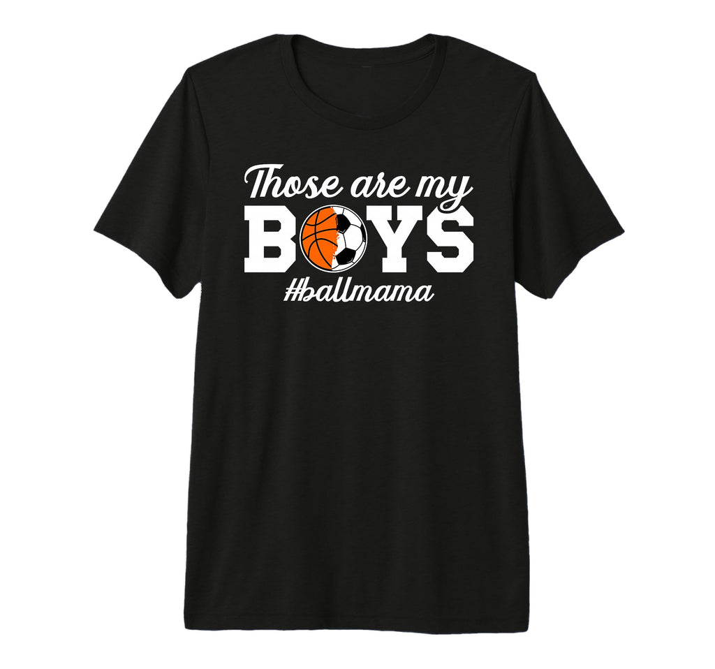 Those Are My Ball Mama Soccer T-Shirt - Fun Novelty Design Unisex
