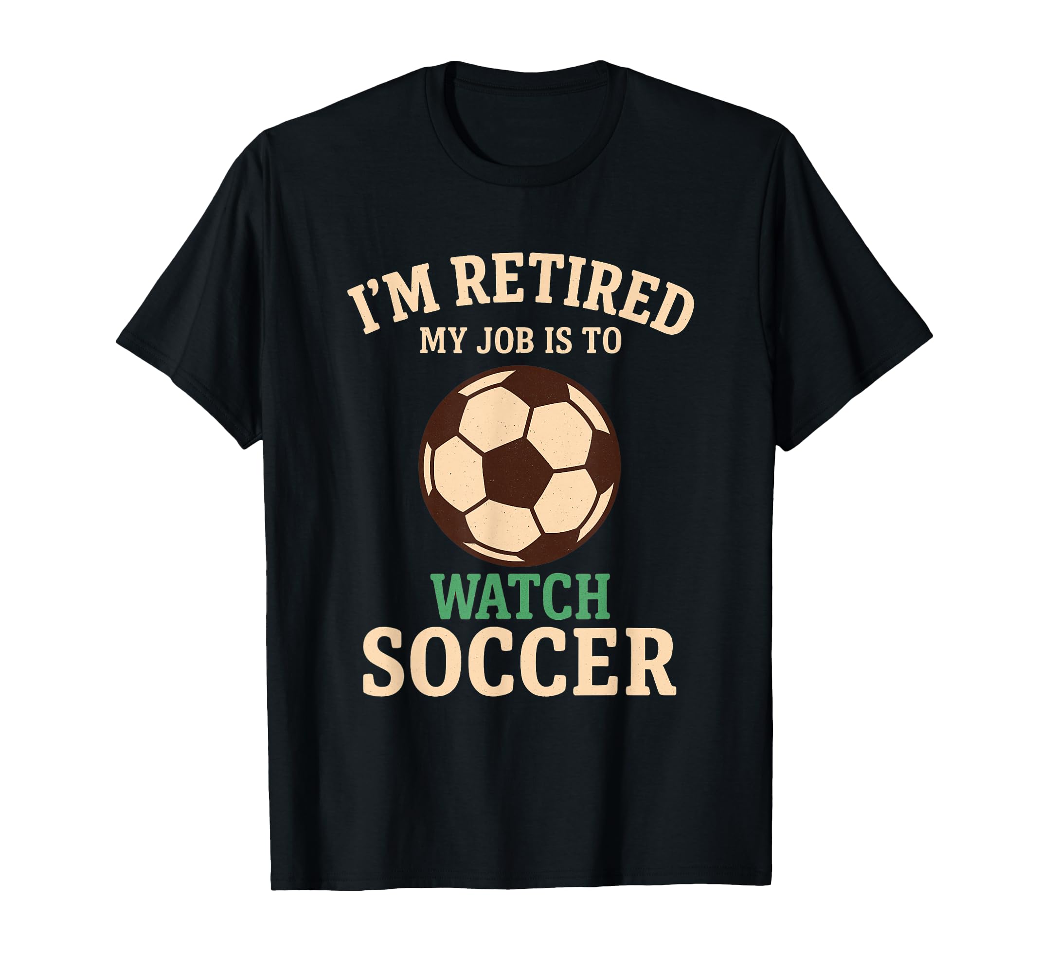 My Job Is To Watch Soccer Funny T-Shirt - Streetwear Style Unisex