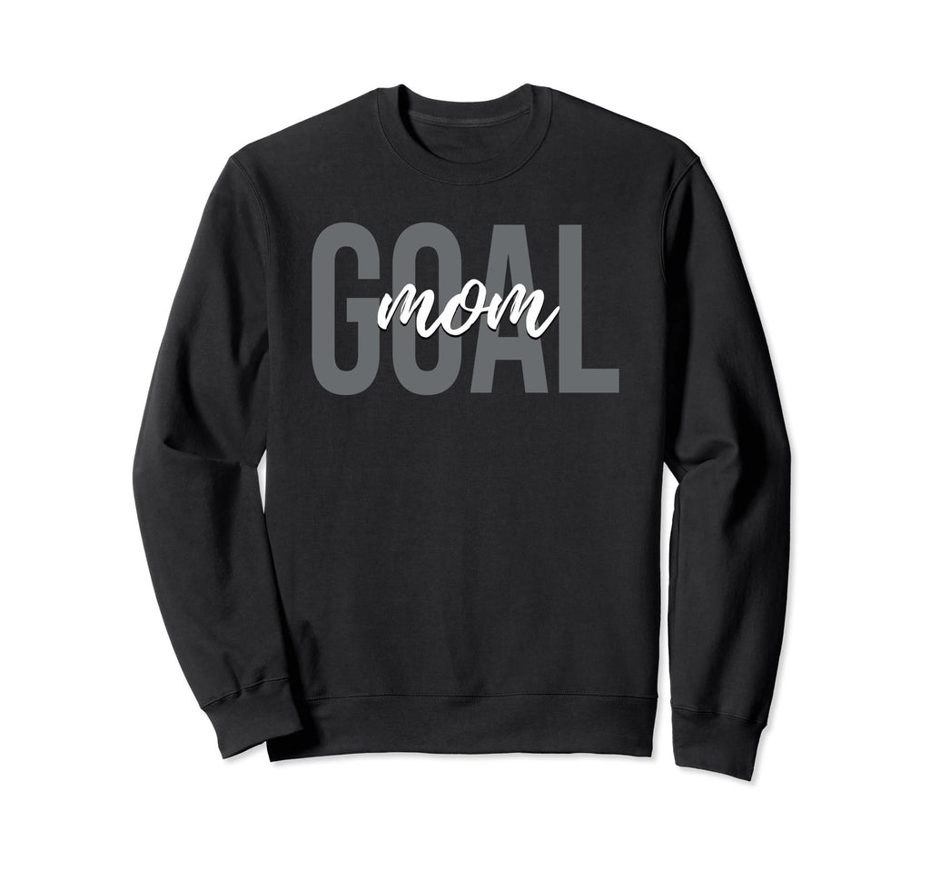 Goal Mom Soccer Mom Player Sweatshirt - Fun Novelty Design Men Women
