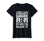 I Didnt Plan Becoming Soccer Mom Sport T-Shirt - Novelty Apparel Unisex