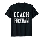 Coach Beckham Custom Football Soccer T-Shirt - Graphic Print Unisex