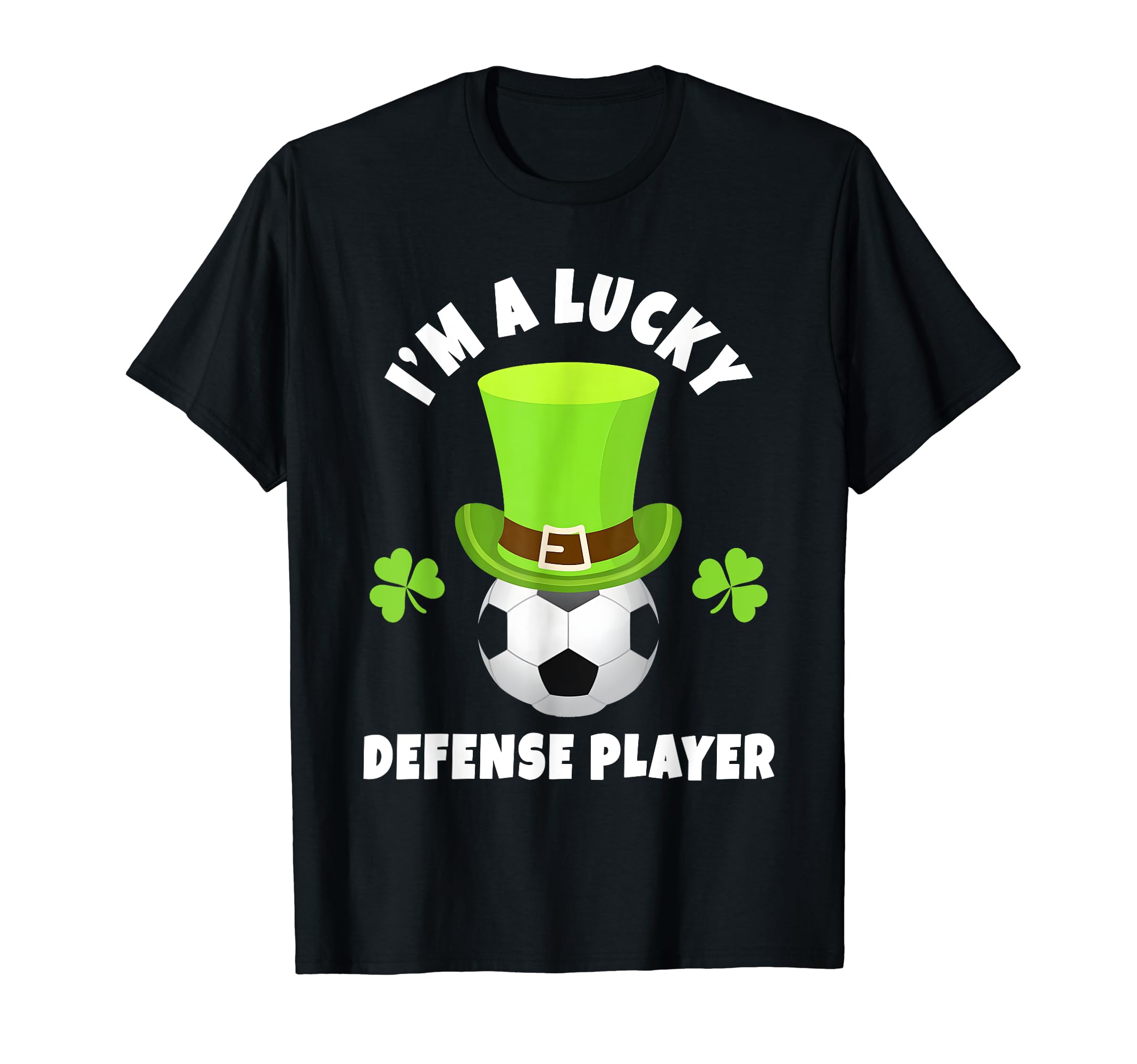 Soccer Defense Players Im Lucky T-Shirt - Fun Novelty Design Men Women