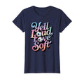 Yell Loud Love Soft Soccer Mom T-Shirt - Streetwear Style Men Women