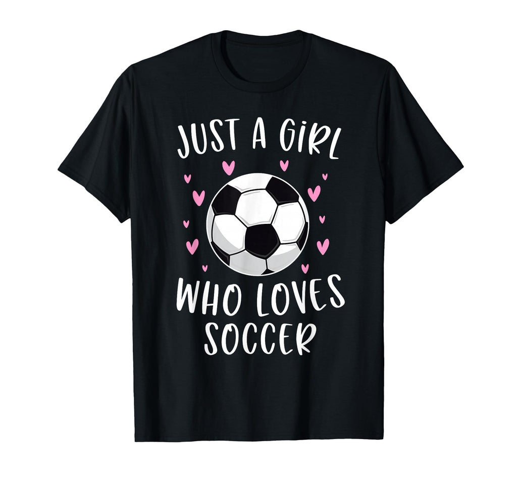 Soccer Just Who Loves Soccer T-Shirt - Novelty Apparel Unisex