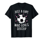 Soccer Just Who Loves Soccer T-Shirt - Novelty Apparel Unisex