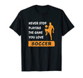 Never Stop Playing Game You Love T-Shirt - Aesthetic Graphic for Adults